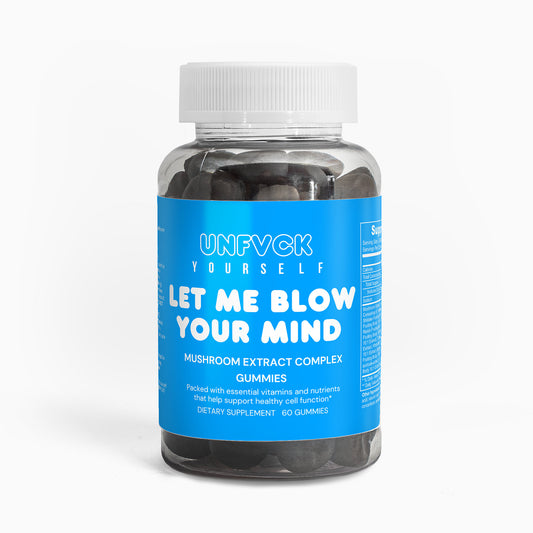 Unf*ck Yourself Vitamins: Let Me Blow Your Mind Mushroom Extract Complex Gummies