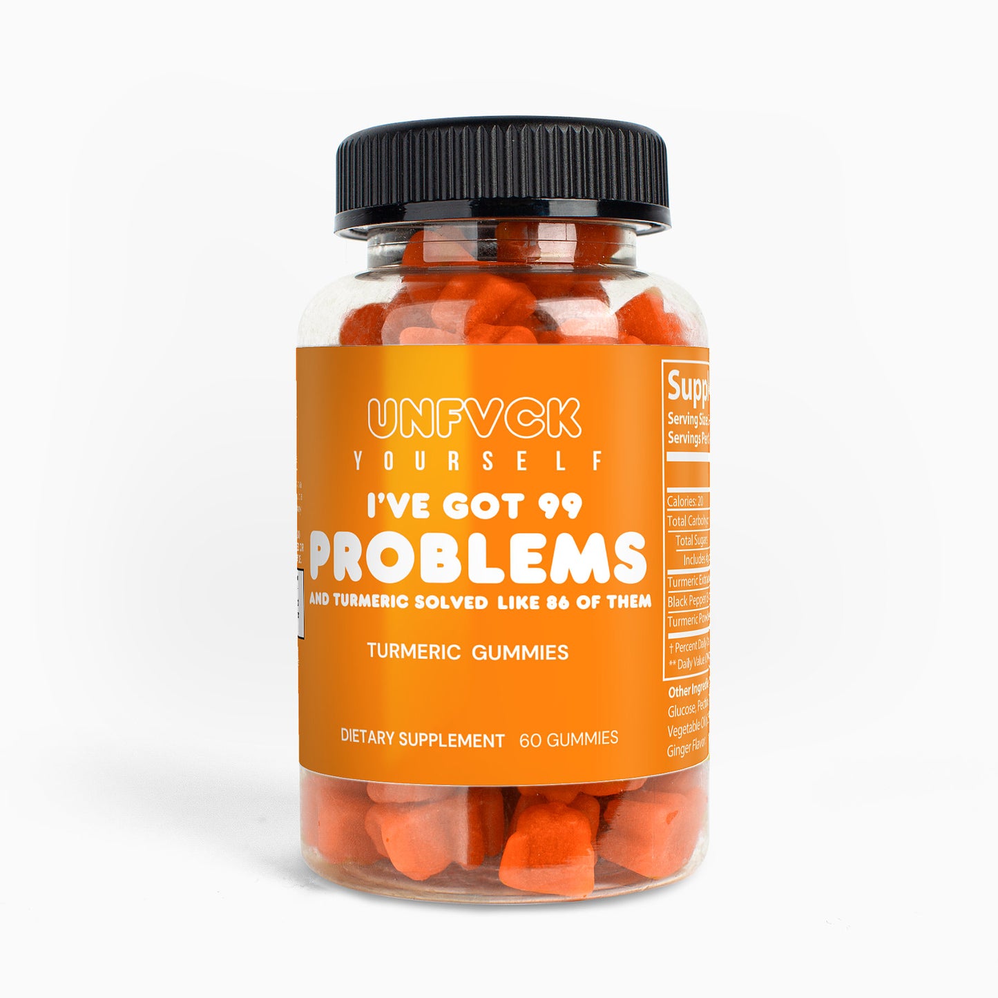 I GOT 99 PROBLEMS AND TURMERIC SOLVED LIKE 86 OF THEM - Turmeric Gummies