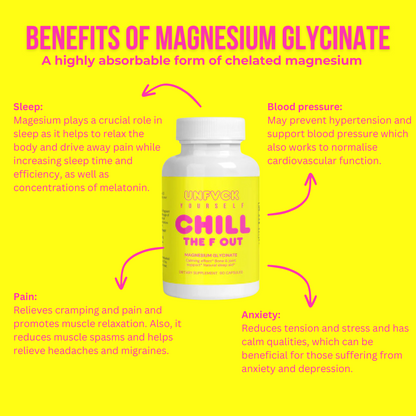 CHILL THE F OUT - Magnesium Glycinate