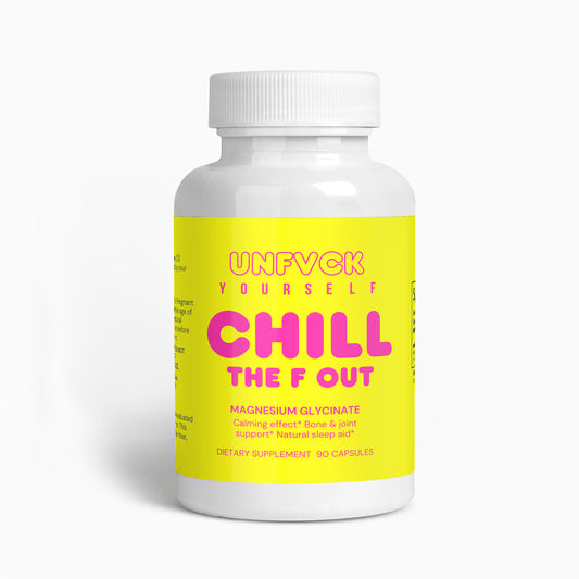 CHILL THE F OUT - Magnesium Glycinate